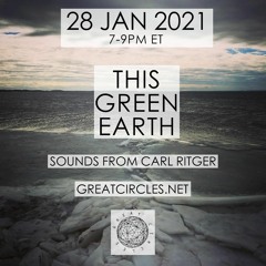 This Green Earth w/ Carl Ritger - 28Jan2021