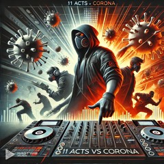 11 ACTS vs Corona [by HARDTEKK GERMANY]