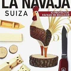 [GET] PDF 💓 Talla en Madera con la navaja suiza Victorinox: 43 proyectos fáciles de