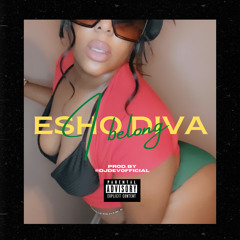 ESHO DIVA - I BELONG (Prod BY