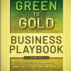 [View] EBOOK ☑️ The Green to Gold Business Playbook by  Daniel C. Esty EPUB KINDLE PD