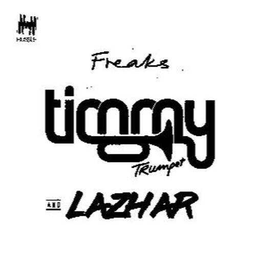 Timmy Trumpet - Freaks (LAZHAR EDIT)