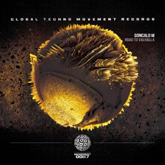 GONCALO M - Road To Valhalla - Global Techno Movement Rec