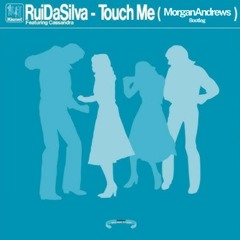 Rui Da Silva - Touch Me (Morgan Andrews Bootleg)