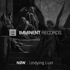 IMMT003 - NØW - Undying Lust (Original Mix) [PREVIEW]