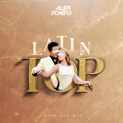 Latin Top (Mix Latin Pop) - Dj Alex Romero