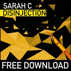 Sarah C - Disinjection // FREE TRACK