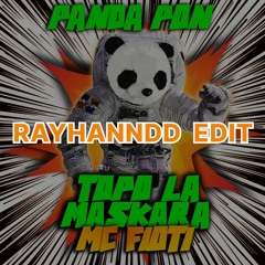 Topo La Maskara, MC Fioti - Panda Pon (Rayhanndd Edit)