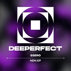 Ssero - NdN [Deeperfect Records]