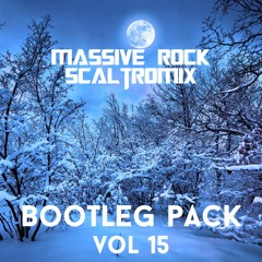 Massive Rock & Scaltromix BOOTLEG PACK VOL 15 (LINK IN DESCRIPTION)