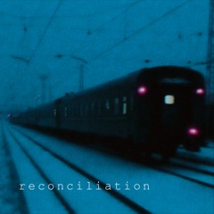 reconciliation (ON SPOTIFY)