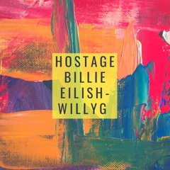 Hostage-Billie Eilish-WillyG Remix