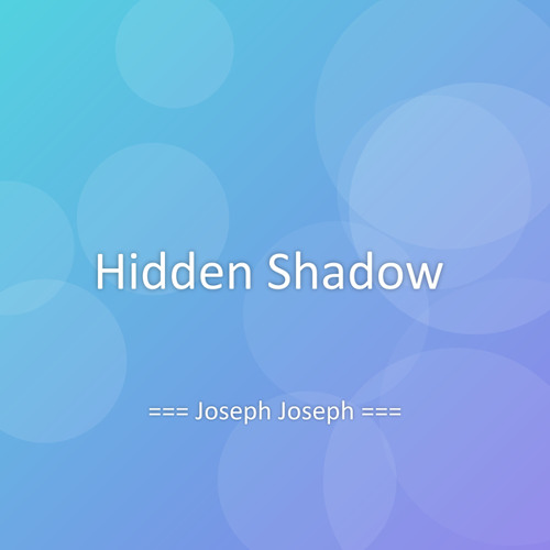 Hidden Shadow