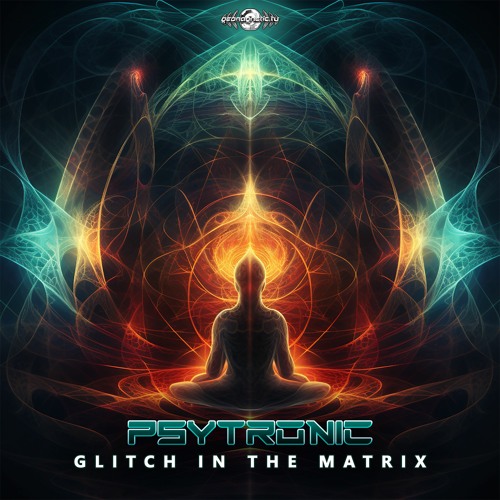 Psytronic - Glitch In The Matrix( Out on Geomagnetic Group)