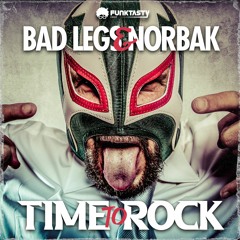 Bad Legs & NORBAK - Time To Rock (Original Mix) - [ OUT NOW !! · YA DISPONIBLE ]