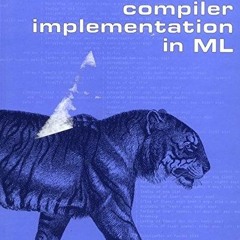 Get [KINDLE PDF EBOOK EPUB] Modern Compiler Implementation in ML by  Andrew W. Appel