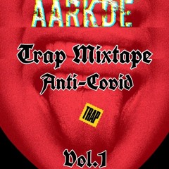 AntiCovid Trap Mixtape Vol . 1