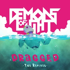 Demons Of Light - Dragged (The Mythical Eagle Remix)