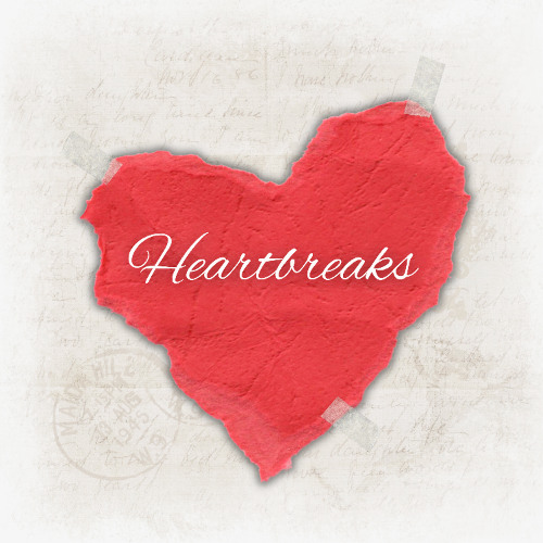 Heartbreaks