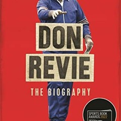 [Read] PDF EBOOK EPUB KINDLE Don Revie: The Biography: Shortlisted for THE SUNDAY TIMES Sports Book