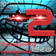 Roy Bee - Kiss Me Again (Uptempo remix by fluxusdude663) 2