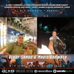 DJ MIF -" CINDERELLA & BERSAMA BUKAN MAUMU NEW FUNKOT SPECIAL [ Verdy Sambo & Mario Ardinata ] 2024