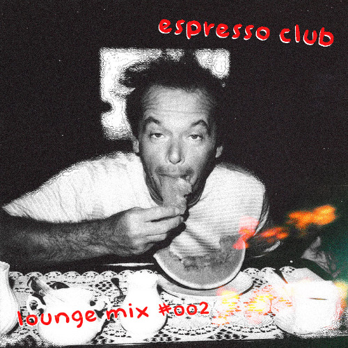 espresso club [ lounge mix #002 ]
