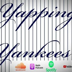 Yapping Yankees Episode 147 - Start Of The 2nd Half!