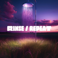 Rinse/Repeat
