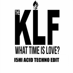 Lifelike & Kris Menace - What Time Is Love (Live At SSL Mix) (I5HI ACID TECHNO EDIT )
