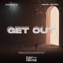 Charly V, Ivahn Johan - Get Out