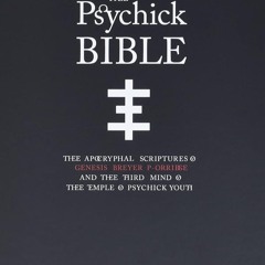 ⚡Read🔥Book THEE PSYCHICK BIBLE: Thee Apocryphal Scriptures ov Genesis Breyer P-Orridge and Thee