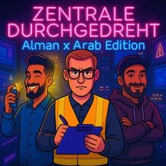 Zentrale Durchgedreht (Alman x Arab Rmx)