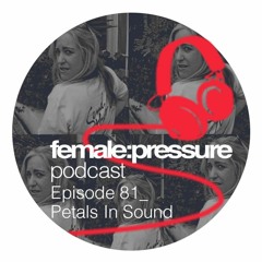 f:p podcast episode 81_Petals In Sound