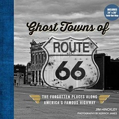 VIEW KINDLE PDF EBOOK EPUB Ghost Towns of Route 66: The Forgotten Places Along Americ