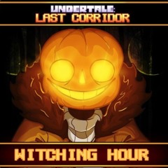 WITCHING HOUR [Undertale last corridor: ULC, lyrical by Corruptaled on YT]