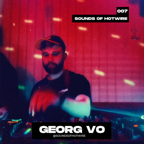 Sounds of Hotwire 007 - GEORG VO