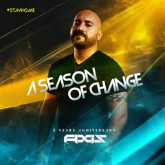 A SEASON OF CHANGE / DJ AXIS / 2 YEARS ANNIVERSARY