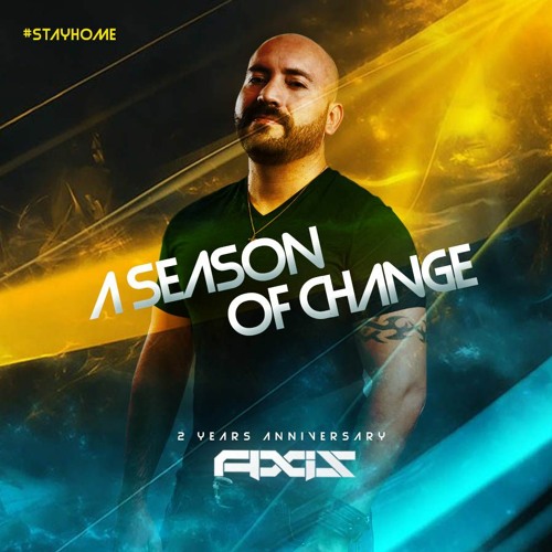 A SEASON OF CHANGE / DJ AXIS / 2 YEARS ANNIVERSARY