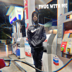 thug with me