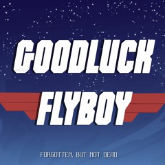 Good Luck Flyboy
