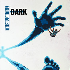 Through the dark
