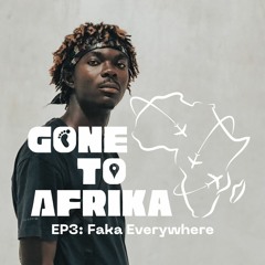 EP2 | Mission: 54 Countries with Faka Everywhere