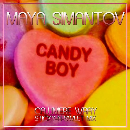 Maya Simantov - Candy Boy (Cajjmere Wray Sticky-N-Sweet Mix) [OFFICIAL] *Preview Clip* OUT NOW! — cover