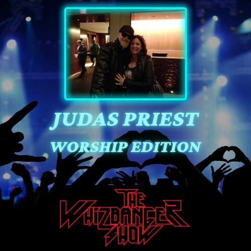 Judas Priest Worship Edition - The Whizbanger Show #210 March 22, 2024
