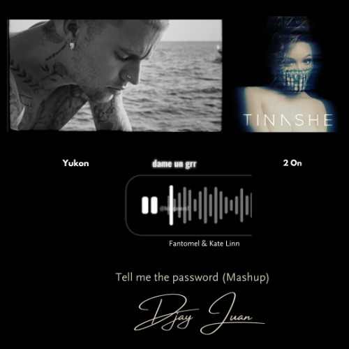 Tell me the password (Yukon x 2 On x Dame Un Grrr Mashup)