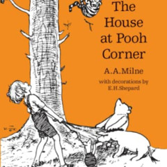 ACCESS KINDLE 📝 The House at Pooh Corner: by A. A. Milne by  A. A. Milne KINDLE PDF