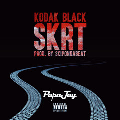 Kodak Black - SKRT (PAPAJAY REMIX)