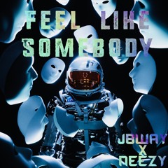 Feel Like Somebody- JBWay X Neezy (Prod. WhoIsStefan, EdukBeatz)