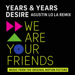 Years & Years - Desire (Agustin Lo La Remix) [Free Download]